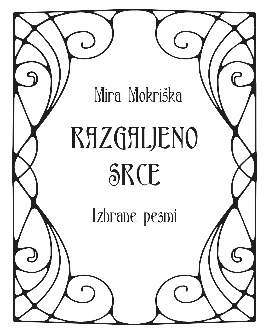 Mira Mokriška - Razgaljeno srce (izbrane pesmi)